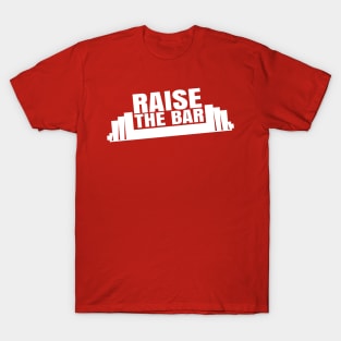 Raise The Bar T-Shirt